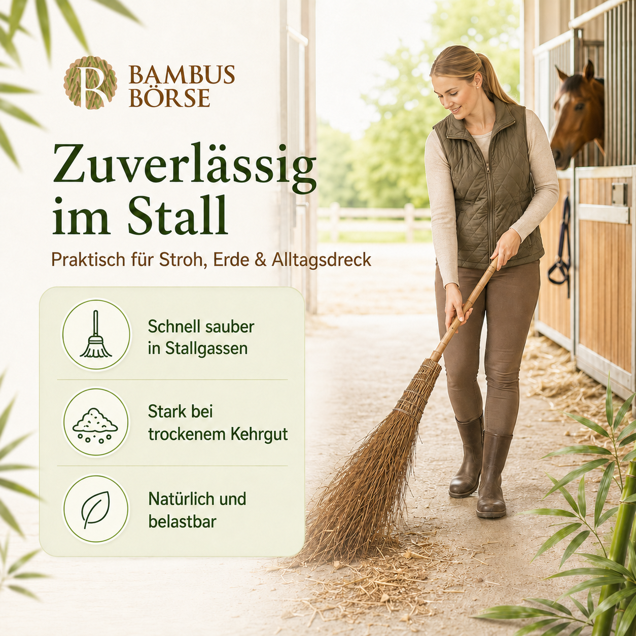 Frau kehrt den Stall mit einem Besen, Bambusbörse Logo, Text: "Zuverlässig im Stall, Praktisch für Stroh, Erde & Alltagsdreck", Symbole: Besen, Erde, Blatt, Texte: "Schnell sauber in Stallgassen, Stark bei trockenem Kehrgut, Natürlich und belastbar"